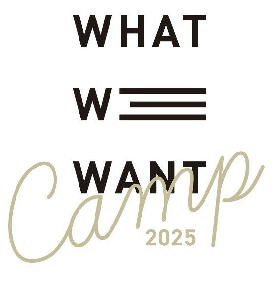 WHAT WE WANT CAMP 2025 キャンプサイトチケット